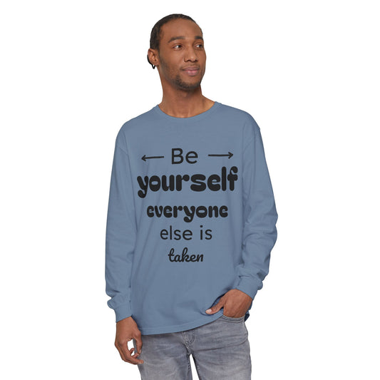 Be Yourself Long Sleeve T-Shirt, Inspirational Shirt, Casual Wear, Gift for Friends, Self-Love Fashion