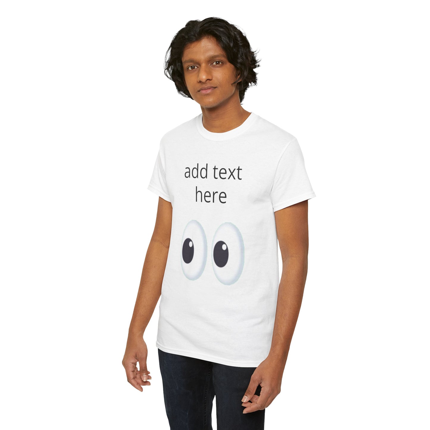 Funny Eyes Graphic Tee — Customizable “add text here” Shirt