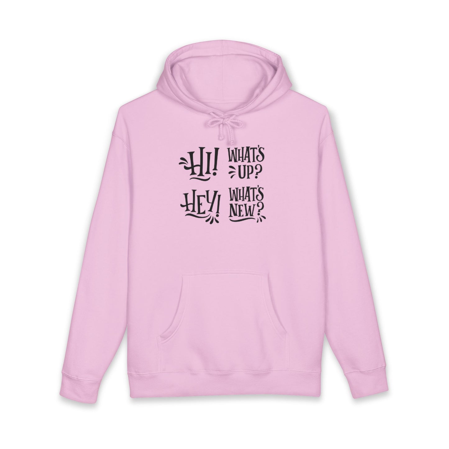 Casual Conversation Hoodie - "Hi! What's Up? Hey! What's New?"