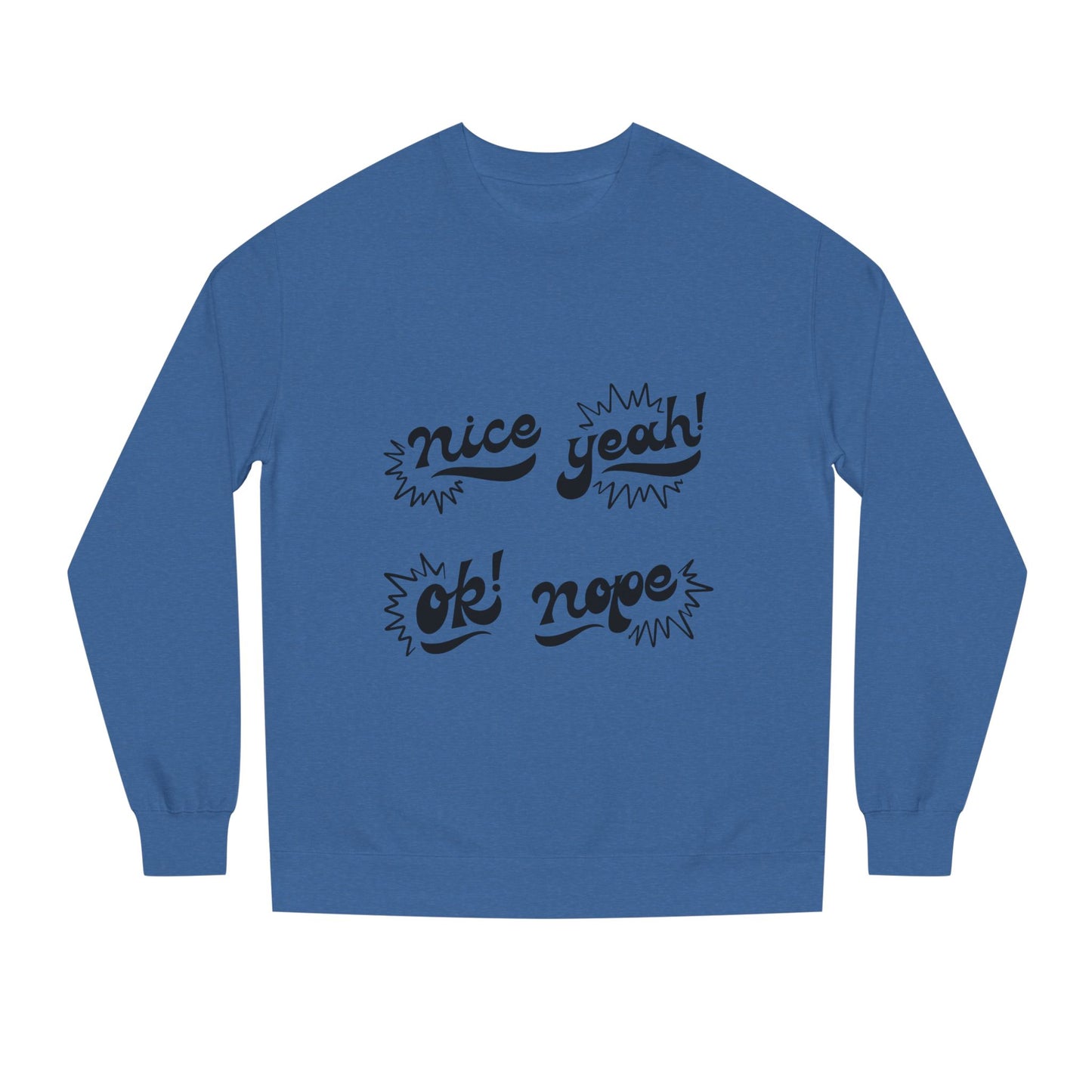 Comfy Statement Sweatshirt, Cute Casual Top, Graphic Sweatshirt, Gift for Friends, Fun Everyday Wear