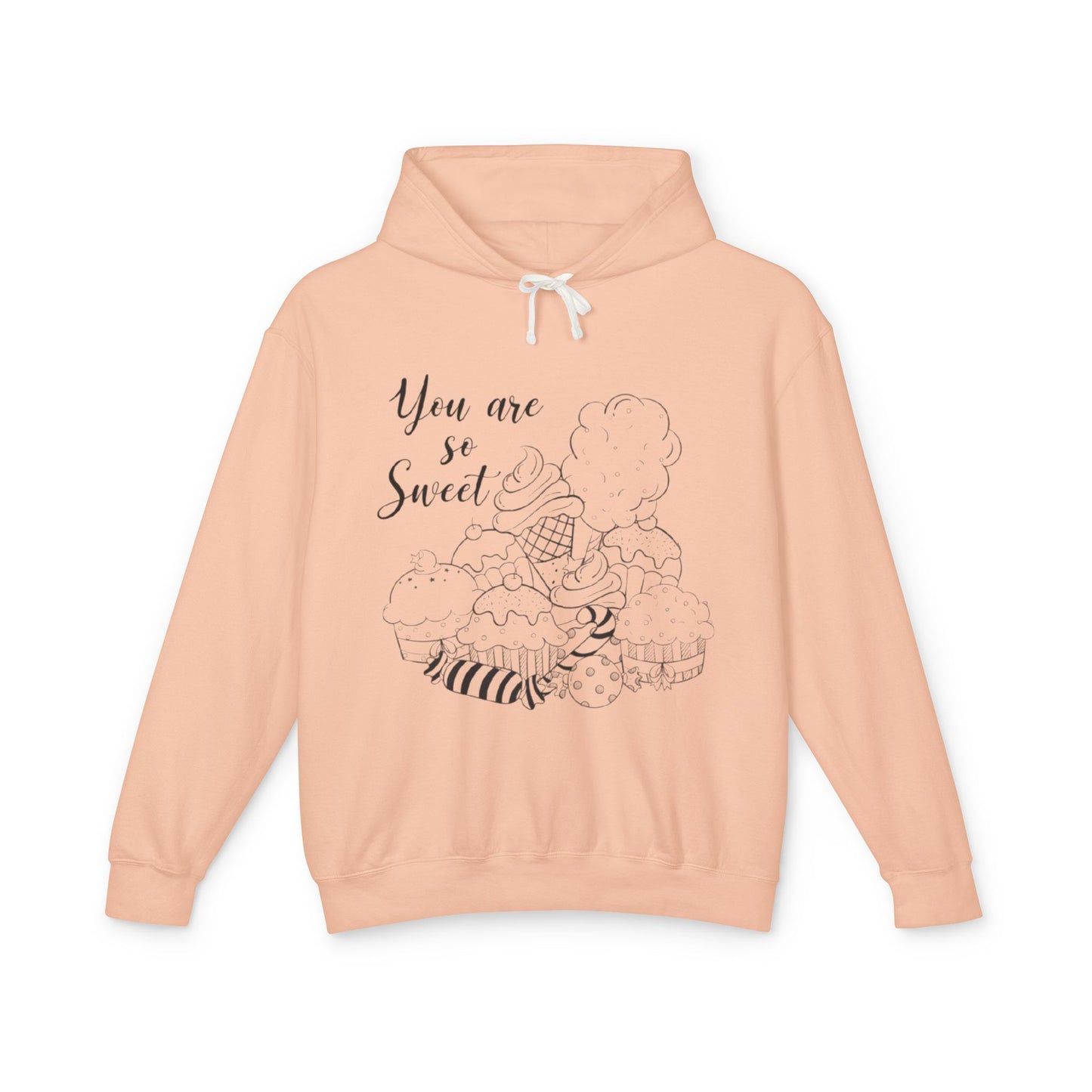 You Are So Sweet  Lightweight Hooded Sweatshirt, Cozy Gift, Cute Casual Wear, Sweet Treat Hoodie, Friendship Gift, Spring Fashion