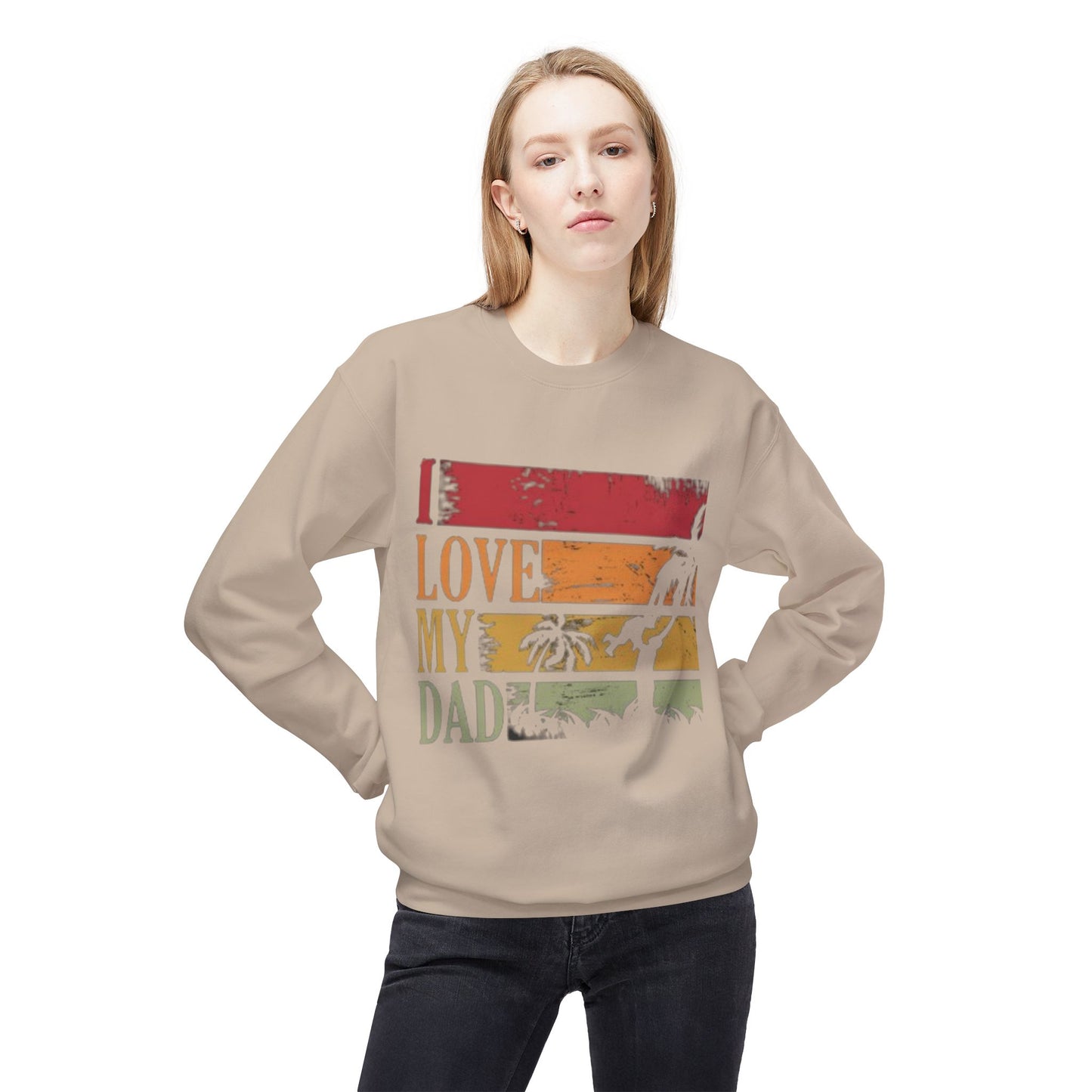 I Love My Dad Vintage Crewneck Sweatshirt, Father's Day Gift, Cozy  Fleece, Casual Wear, Family Reunion Apparel