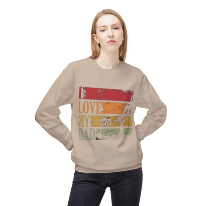I Love My Dad Vintage Crewneck Sweatshirt, Father's Day Gift, Cozy  Fleece, Casual Wear, Family Reunion Apparel