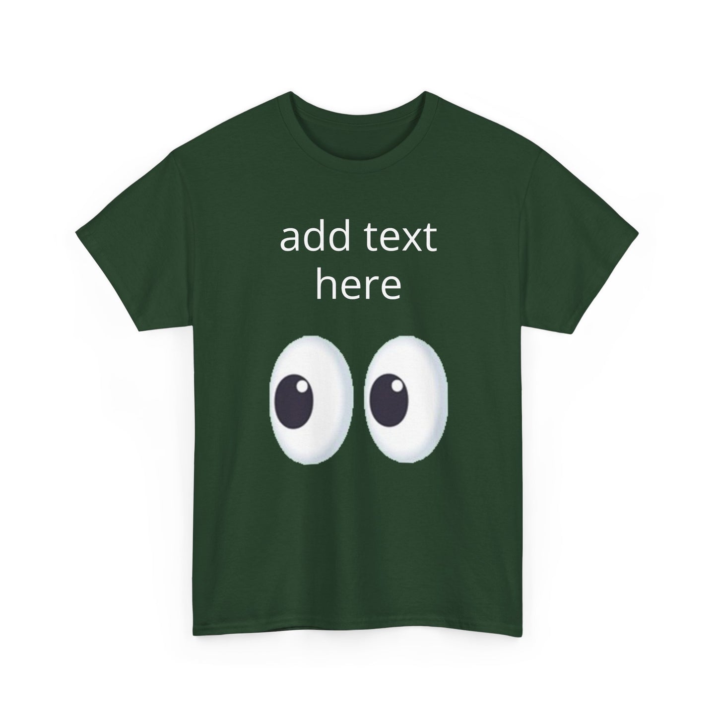 Funny Eyes Graphic Tee — Customizable “add text here” Shirt