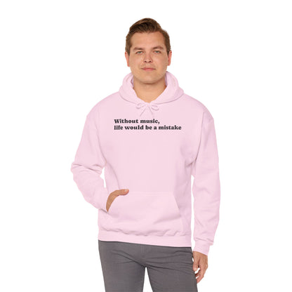 Music Lovers  Hooded Sweatshirt – 'Without Music, Life Would Be a Mistake'