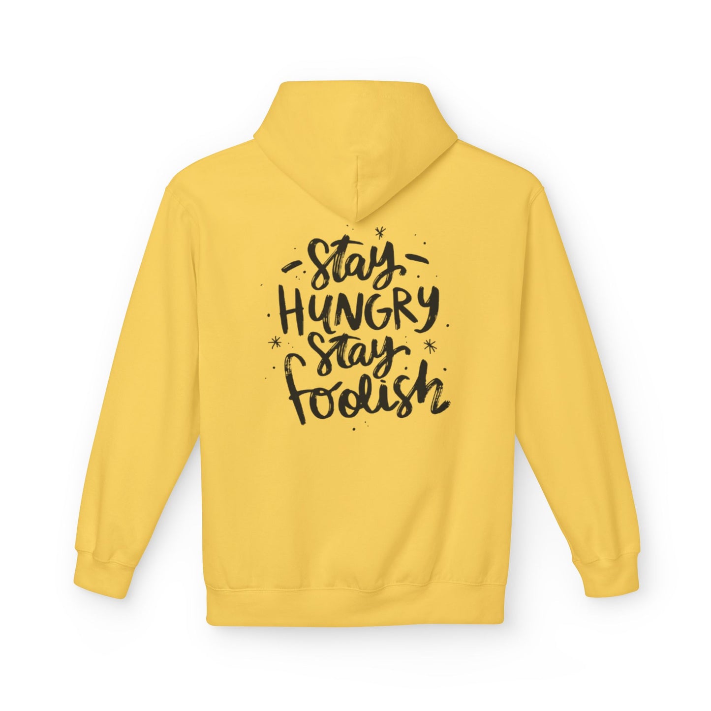 Inspirational Fleece Hoodie - Stay Hungry Stay Foolish, Sweatshirt, Cozy Gift, Motivational Apparel, Everyday Style