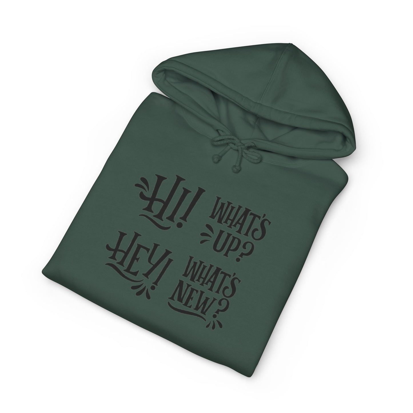 Casual Conversation Hoodie - "Hi! What's Up? Hey! What's New?"