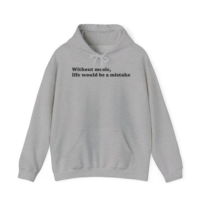 Music Lovers  Hooded Sweatshirt – 'Without Music, Life Would Be a Mistake'