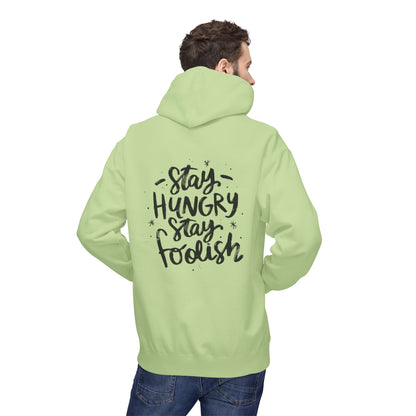Inspirational Fleece Hoodie - Stay Hungry Stay Foolish, Sweatshirt, Cozy Gift, Motivational Apparel, Everyday Style