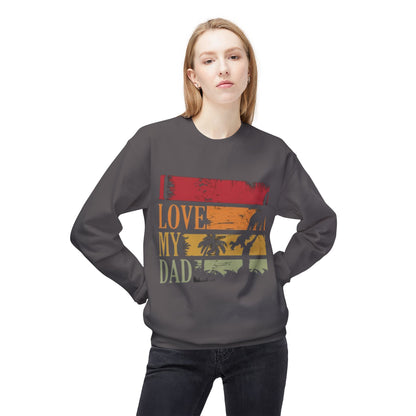 I Love My Dad Vintage Crewneck Sweatshirt, Father's Day Gift, Cozy  Fleece, Casual Wear, Family Reunion Apparel