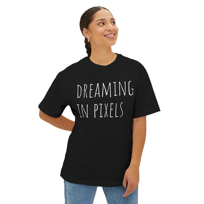 Dreaming in Pixels Oversized Tee |  Graphic T-Shirt, Casual Wear, Gift for Gamers, Artistic Style, Comfortable Apparel