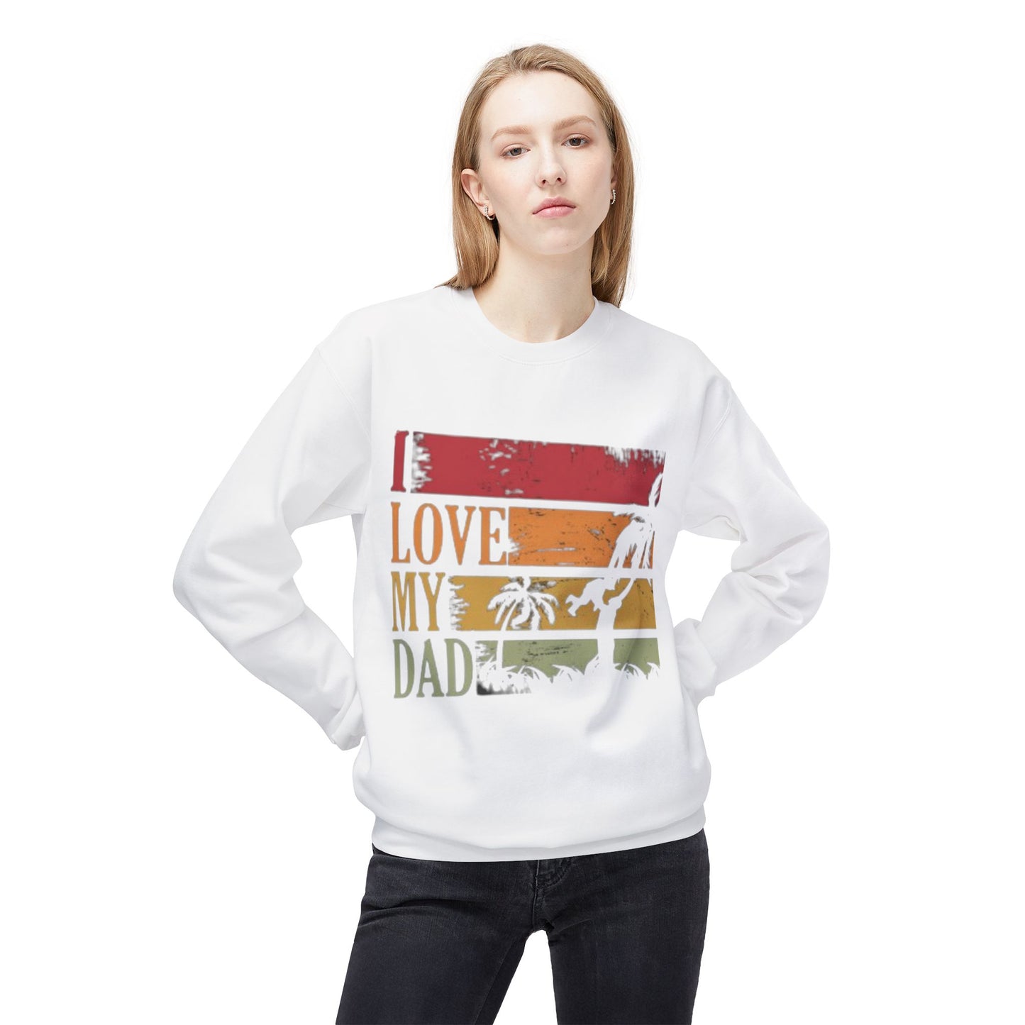 I Love My Dad Vintage Crewneck Sweatshirt, Father's Day Gift, Cozy  Fleece, Casual Wear, Family Reunion Apparel