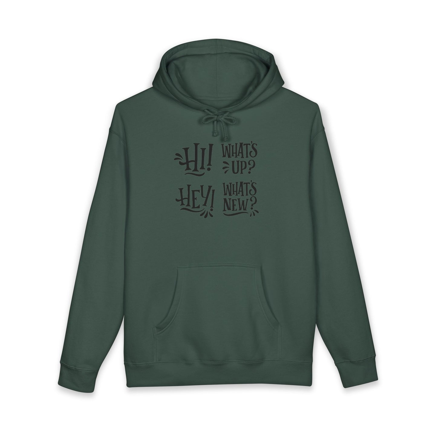 Casual Conversation Hoodie - "Hi! What's Up? Hey! What's New?"