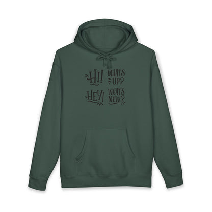Casual Conversation Hoodie - "Hi! What's Up? Hey! What's New?"
