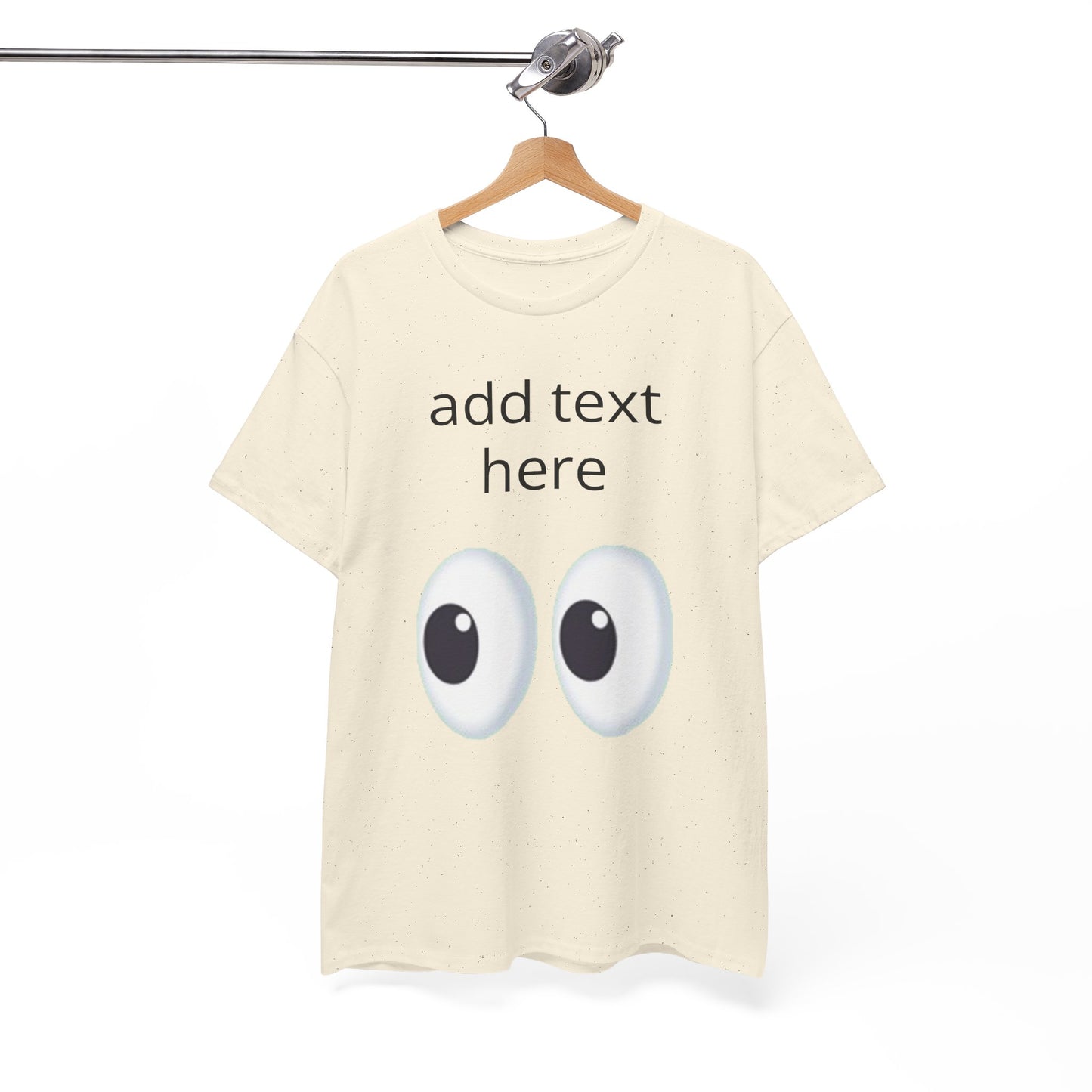 Funny Eyes Graphic Tee — Customizable “add text here” Shirt