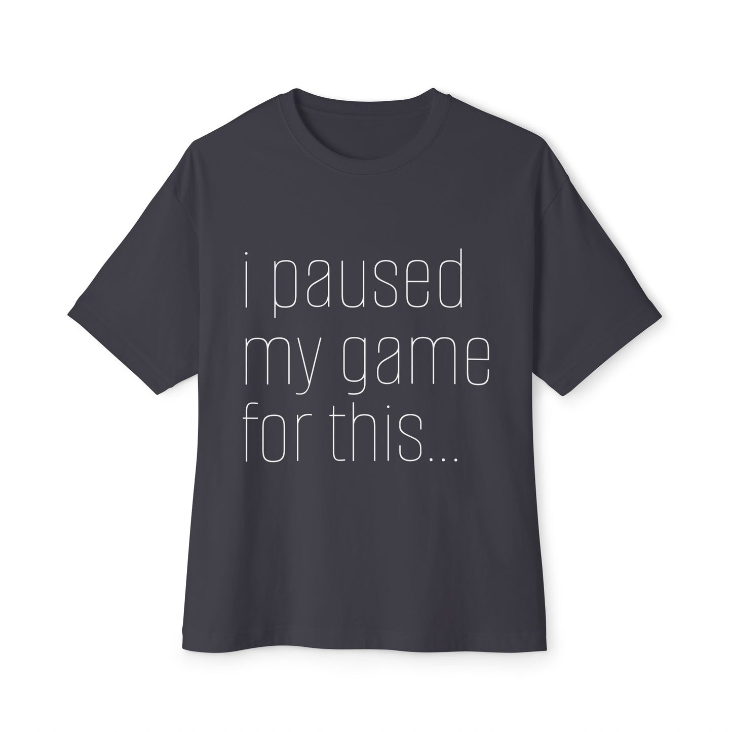 Casual Gamer Tee, I Paused My Game For This, Perfect for Gaming Lovers, Gift for Gamers, Relaxed Fit T-Shirt