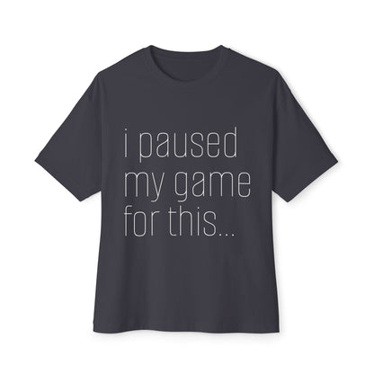 Casual Gamer Tee, I Paused My Game For This, Perfect for Gaming Lovers, Gift for Gamers, Relaxed Fit T-Shirt