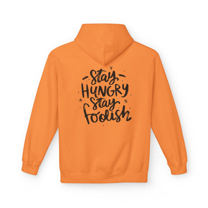 Inspirational Fleece Hoodie - Stay Hungry Stay Foolish, Sweatshirt, Cozy Gift, Motivational Apparel, Everyday Style
