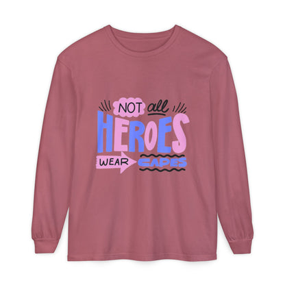 Long Sleeve T-Shirt - "Not All Heroes Wear Capes" | Gifts for Moms, Dads, Teachers, Nurses, Fun Casual Wear