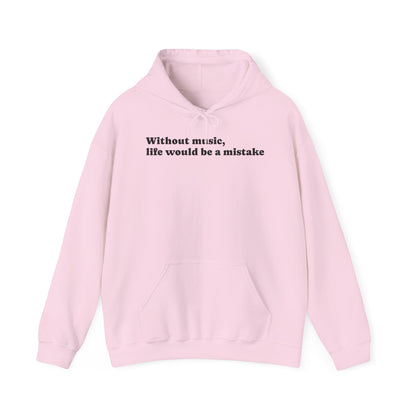 Music Lovers  Hooded Sweatshirt – 'Without Music, Life Would Be a Mistake'