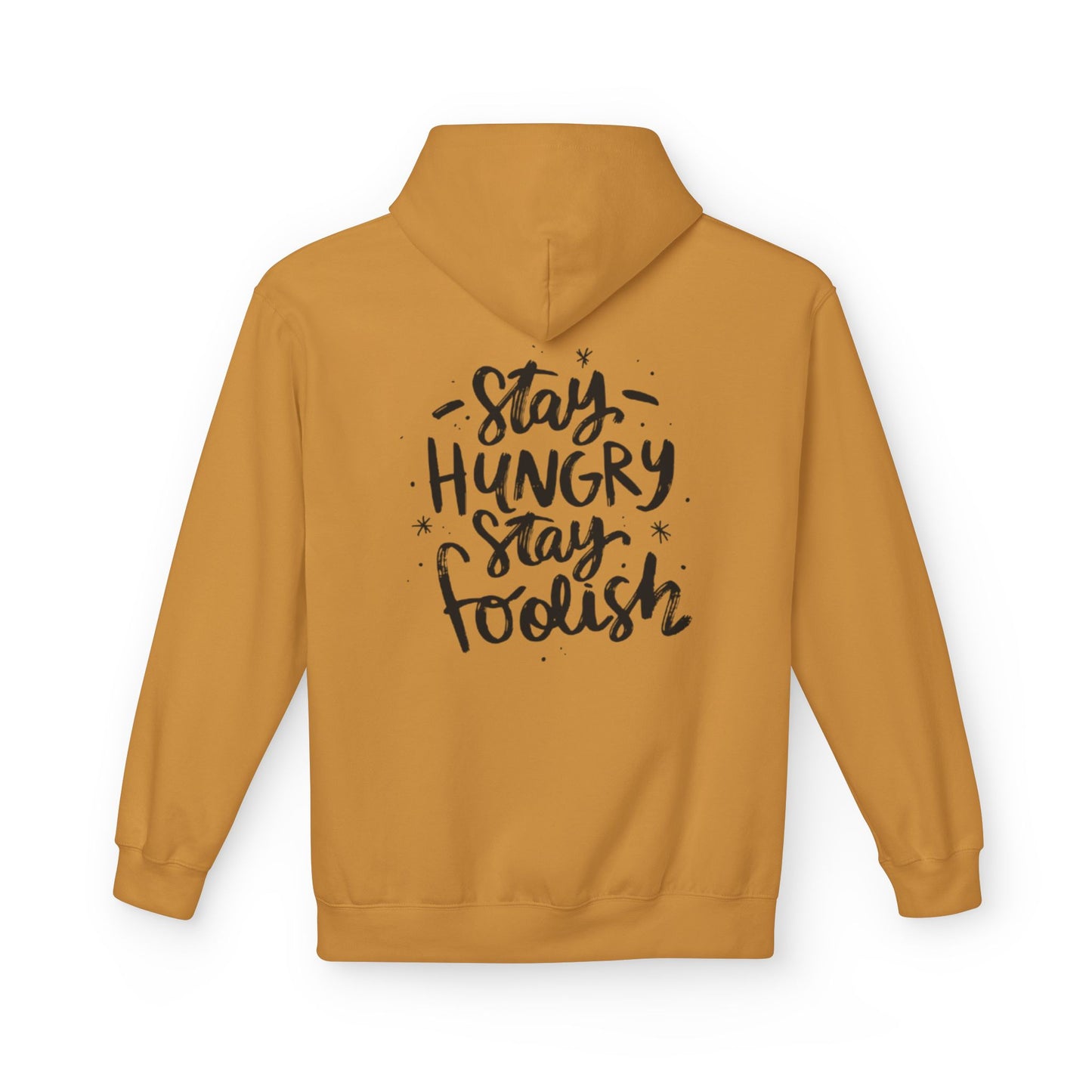 Inspirational Fleece Hoodie - Stay Hungry Stay Foolish, Sweatshirt, Cozy Gift, Motivational Apparel, Everyday Style