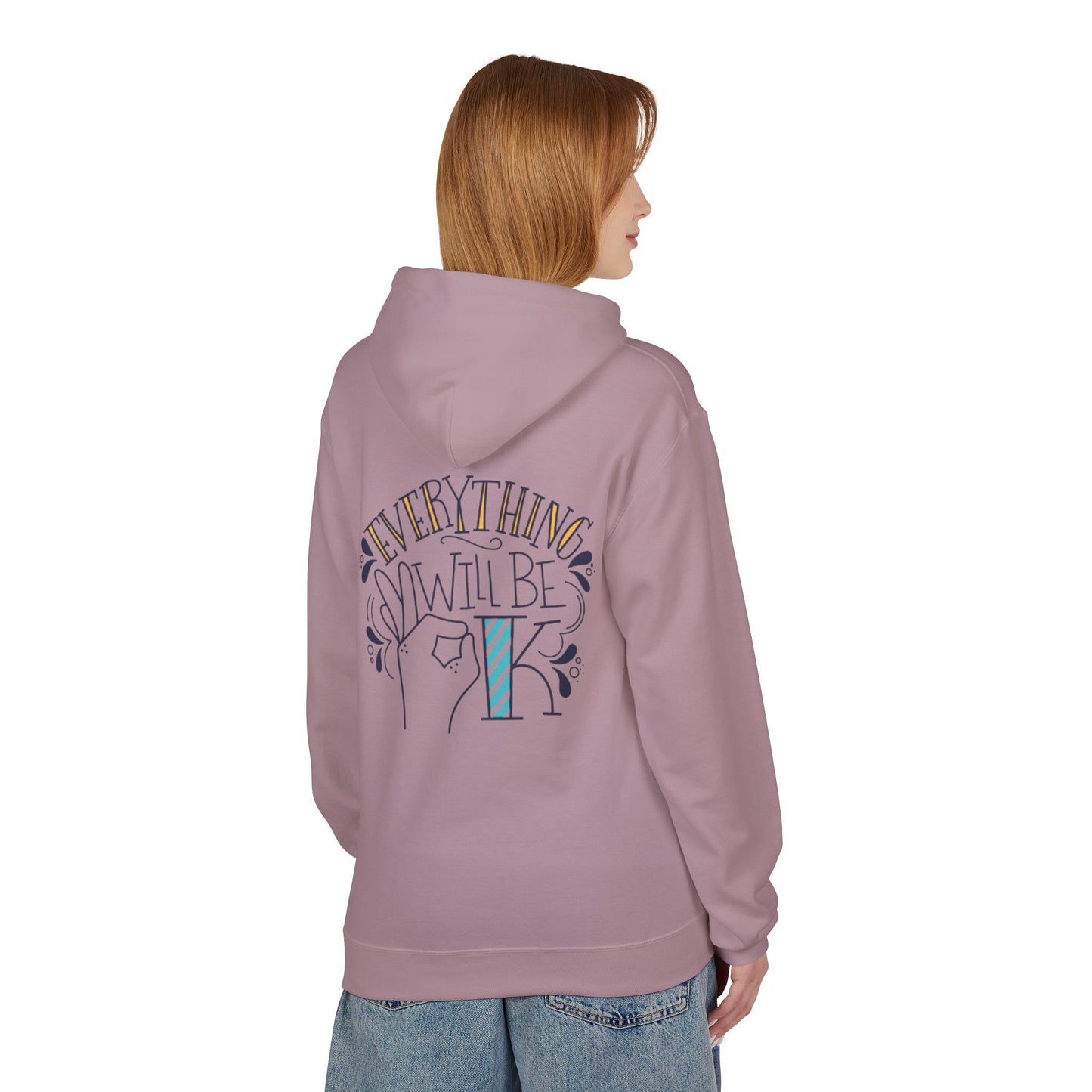 Everything Will Be Okay Fleece Hoodie |  Pullover | Motivational Sweatshirt | Gift for Friends & Family | Cozy Layering Piece