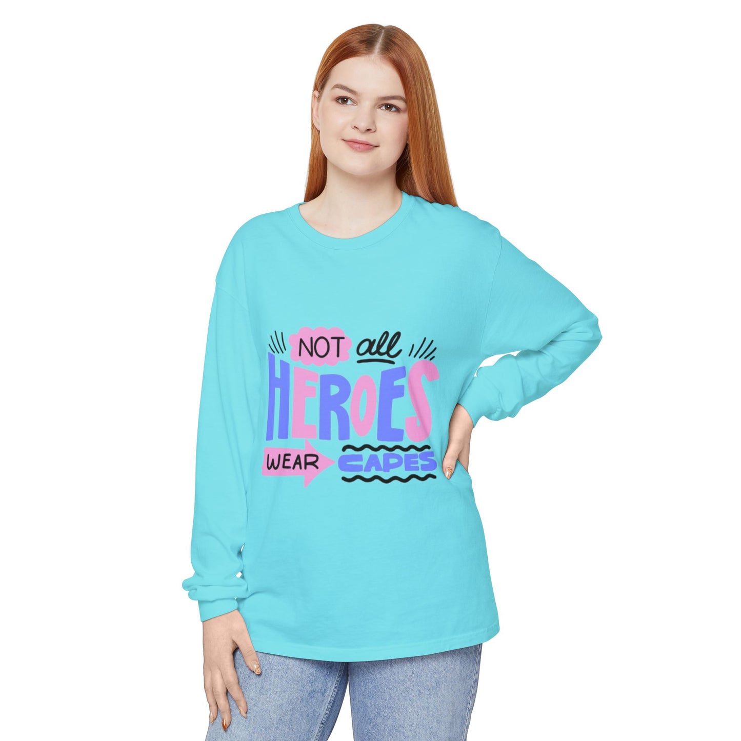 Long Sleeve T-Shirt - "Not All Heroes Wear Capes" | Gifts for Moms, Dads, Teachers, Nurses, Fun Casual Wear