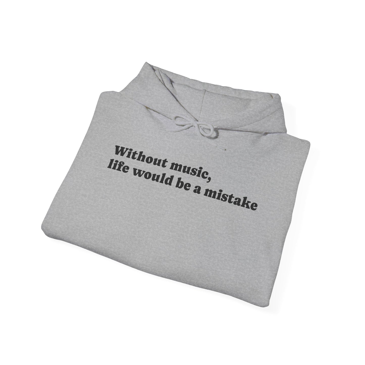 Music Lovers  Hooded Sweatshirt – 'Without Music, Life Would Be a Mistake'