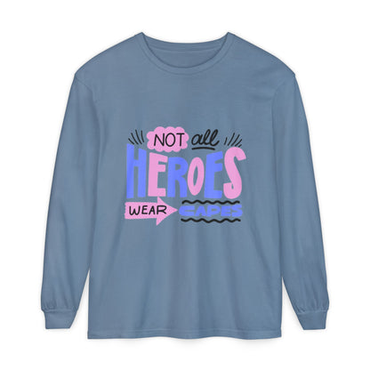 Long Sleeve T-Shirt - "Not All Heroes Wear Capes" | Gifts for Moms, Dads, Teachers, Nurses, Fun Casual Wear