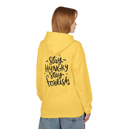 Inspirational Fleece Hoodie - Stay Hungry Stay Foolish, Sweatshirt, Cozy Gift, Motivational Apparel, Everyday Style