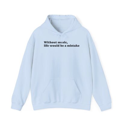 Music Lovers  Hooded Sweatshirt – 'Without Music, Life Would Be a Mistake'