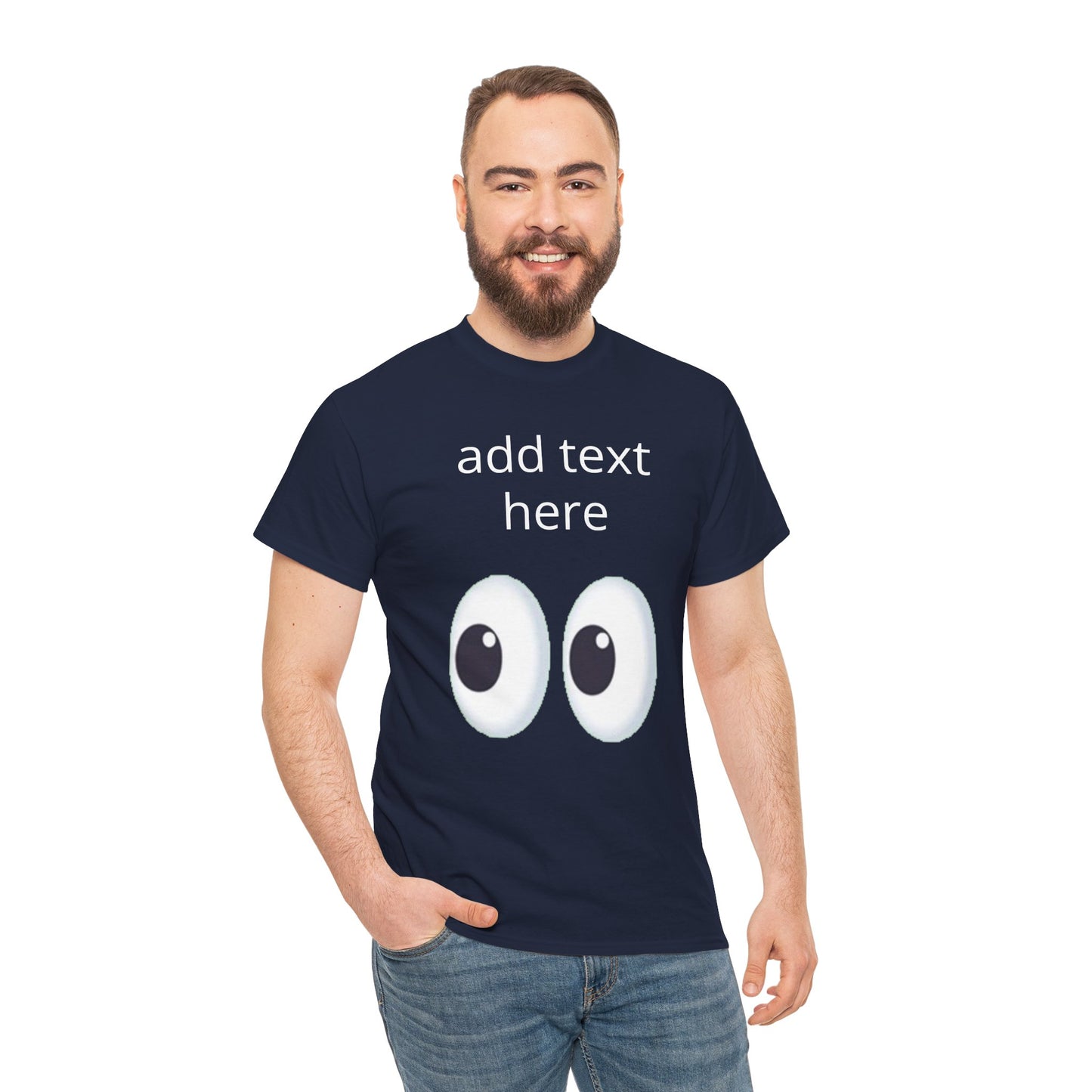 Funny Eyes Graphic Tee — Customizable “add text here” Shirt