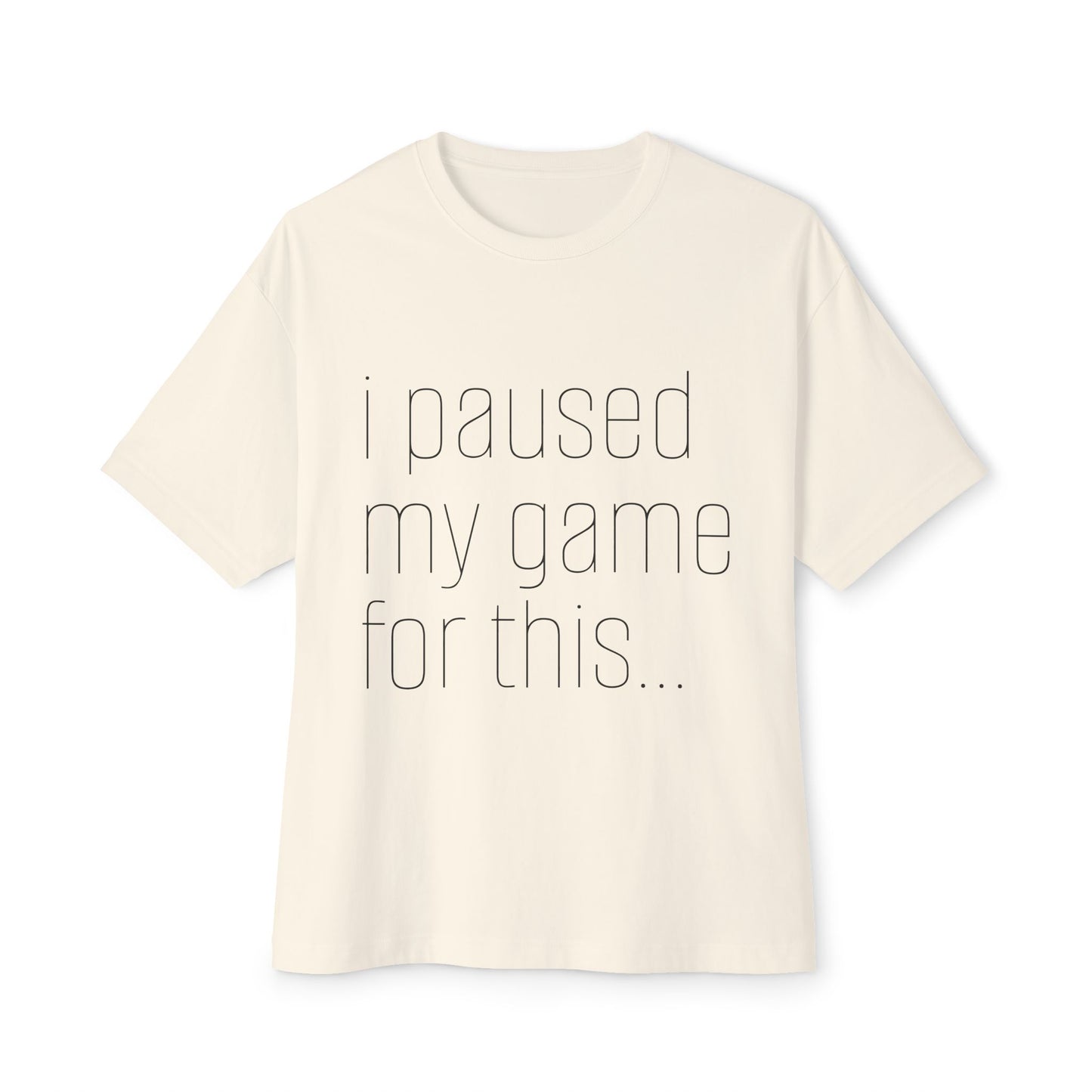 Casual Gamer Tee, I Paused My Game For This, Perfect for Gaming Lovers, Gift for Gamers, Relaxed Fit T-Shirt