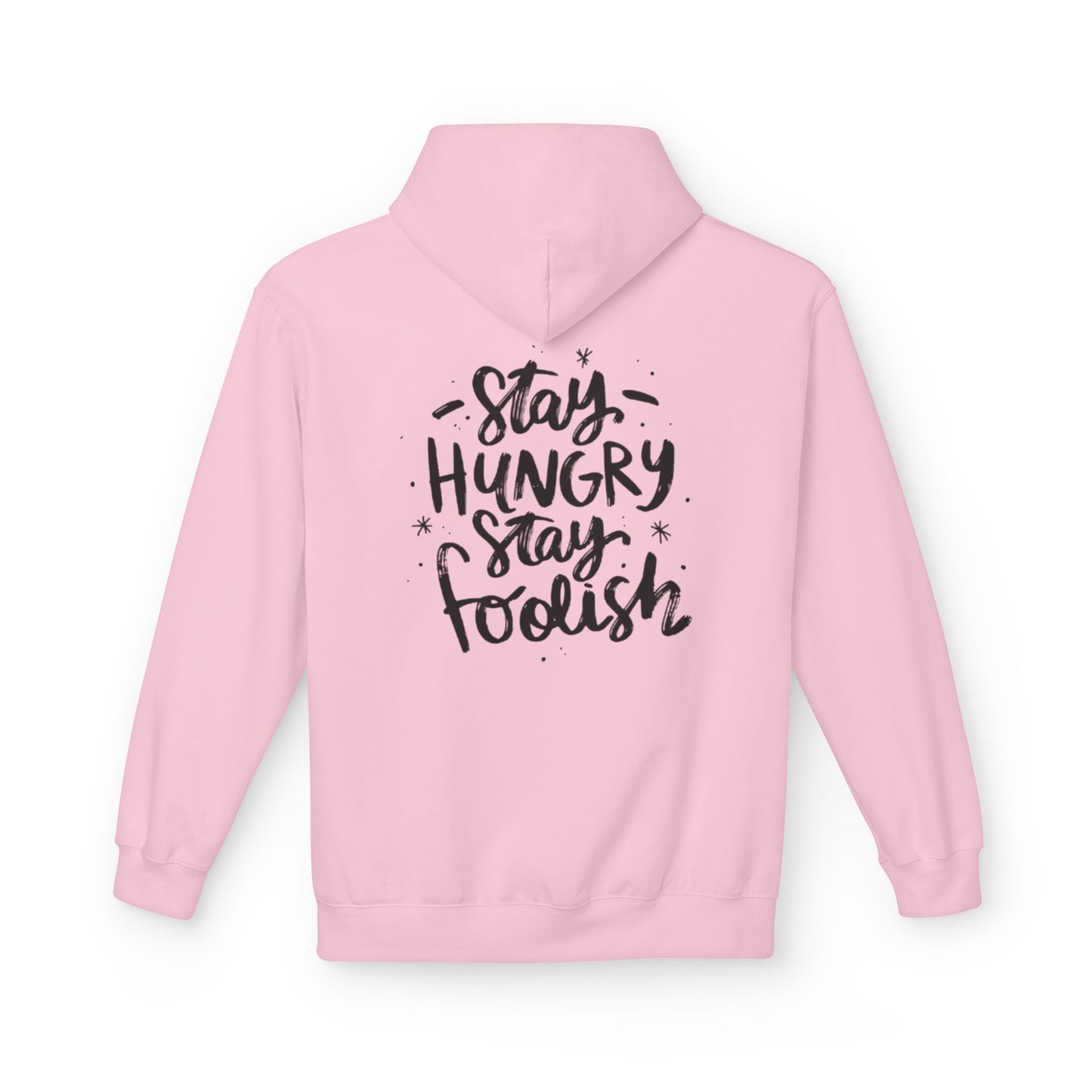 Inspirational Fleece Hoodie - Stay Hungry Stay Foolish, Sweatshirt, Cozy Gift, Motivational Apparel, Everyday Style