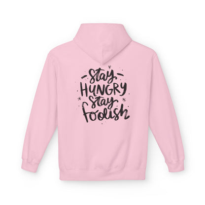 Inspirational Fleece Hoodie - Stay Hungry Stay Foolish, Sweatshirt, Cozy Gift, Motivational Apparel, Everyday Style