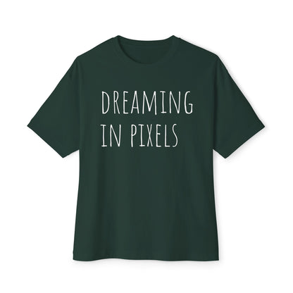 Dreaming in Pixels Oversized Tee |  Graphic T-Shirt, Casual Wear, Gift for Gamers, Artistic Style, Comfortable Apparel
