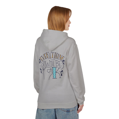 Everything Will Be Okay Fleece Hoodie |  Pullover | Motivational Sweatshirt | Gift for Friends & Family | Cozy Layering Piece