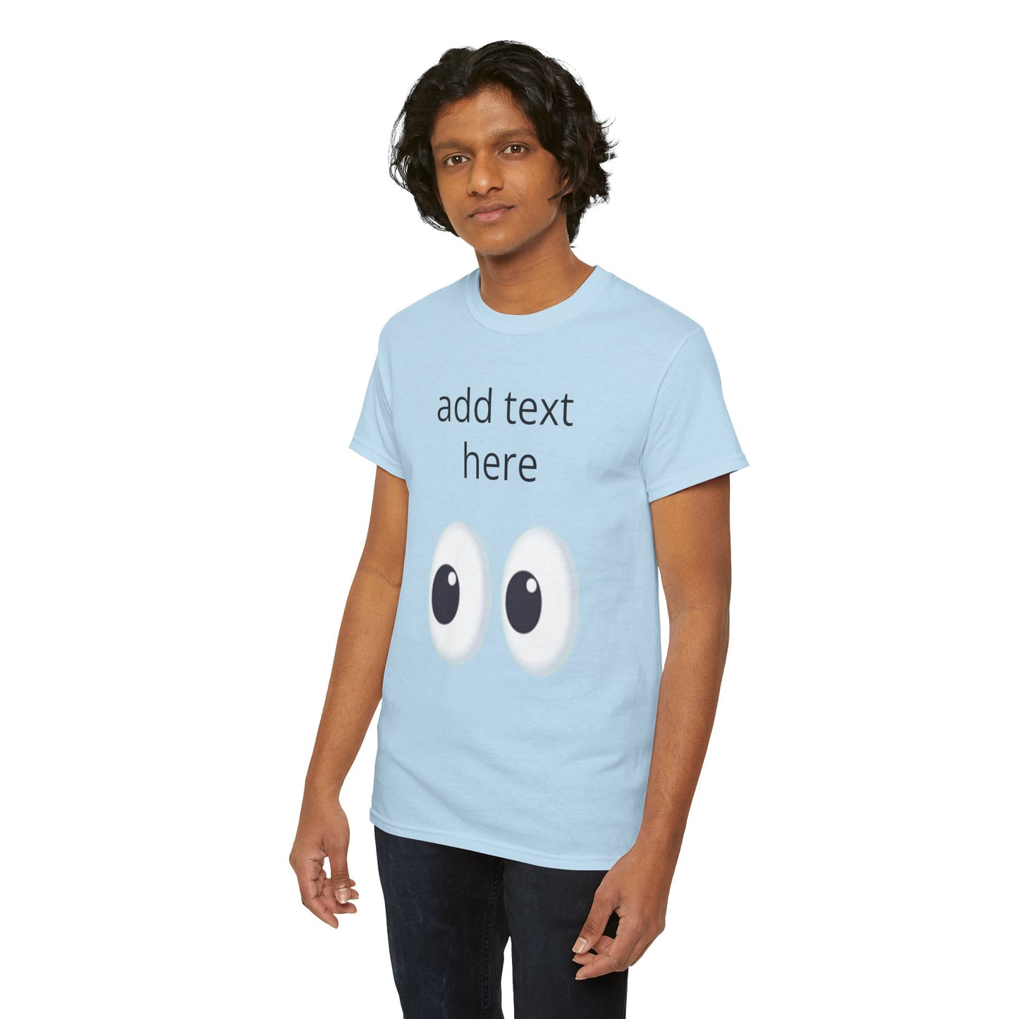 Funny Eyes Graphic Tee — Customizable “add text here” Shirt
