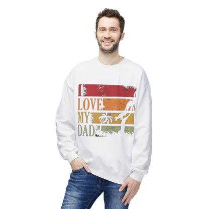 I Love My Dad Vintage Crewneck Sweatshirt, Father's Day Gift, Cozy  Fleece, Casual Wear, Family Reunion Apparel