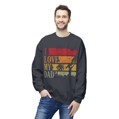 I Love My Dad Vintage Crewneck Sweatshirt, Father's Day Gift, Cozy  Fleece, Casual Wear, Family Reunion Apparel
