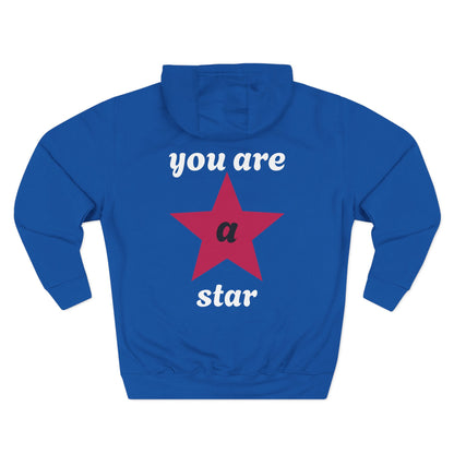 You Are a Star Fleece Hoodie, Cozy Hoodie, Inspirational Apparel, Gift for Encouragement, Motivational Fashion