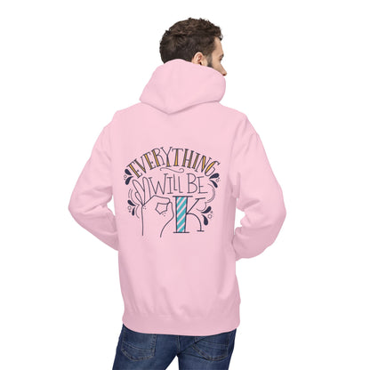 Everything Will Be Okay Fleece Hoodie |  Pullover | Motivational Sweatshirt | Gift for Friends & Family | Cozy Layering Piece