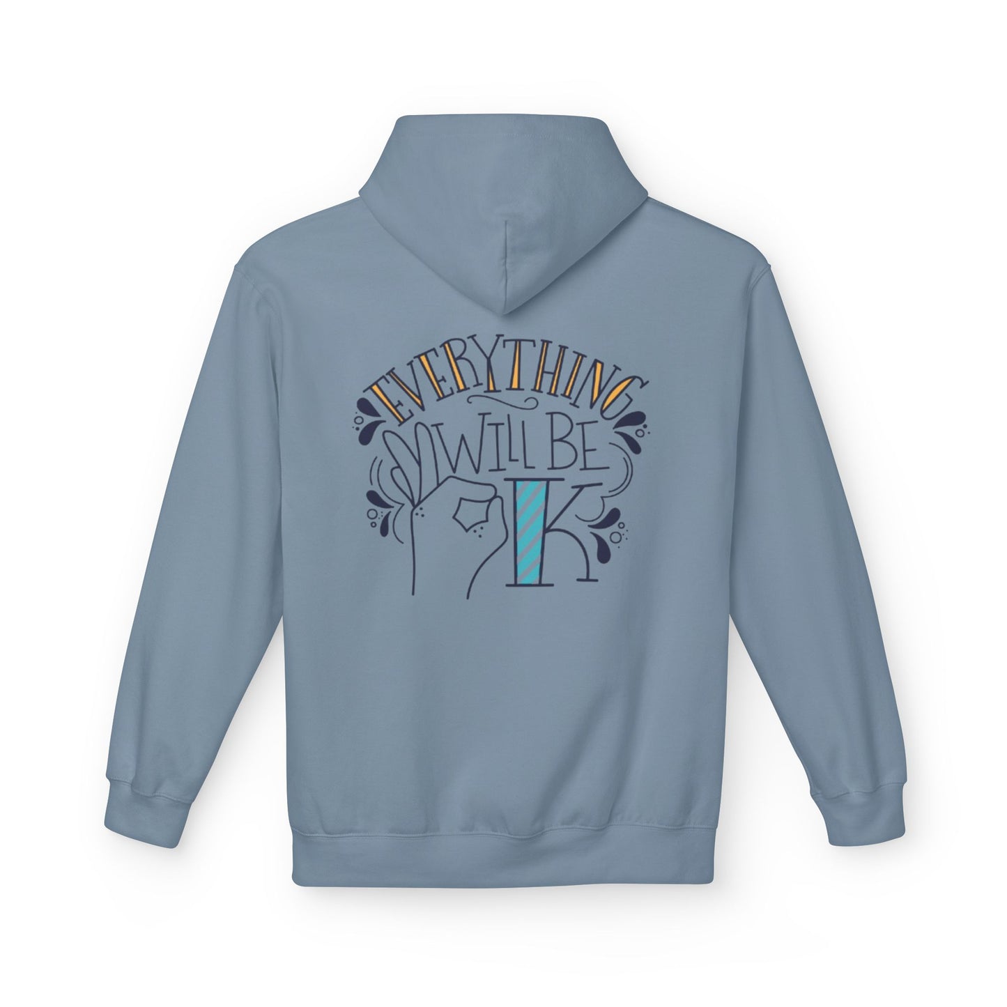 Everything Will Be Okay Fleece Hoodie |  Pullover | Motivational Sweatshirt | Gift for Friends & Family | Cozy Layering Piece