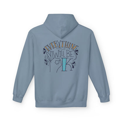Everything Will Be Okay Fleece Hoodie |  Pullover | Motivational Sweatshirt | Gift for Friends & Family | Cozy Layering Piece
