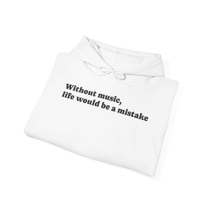 Music Lovers  Hooded Sweatshirt – 'Without Music, Life Would Be a Mistake'