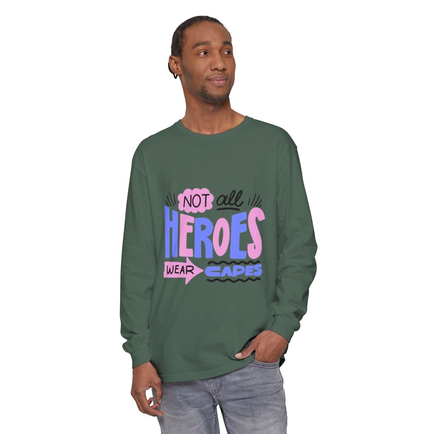 Long Sleeve T-Shirt - "Not All Heroes Wear Capes" | Gifts for Moms, Dads, Teachers, Nurses, Fun Casual Wear