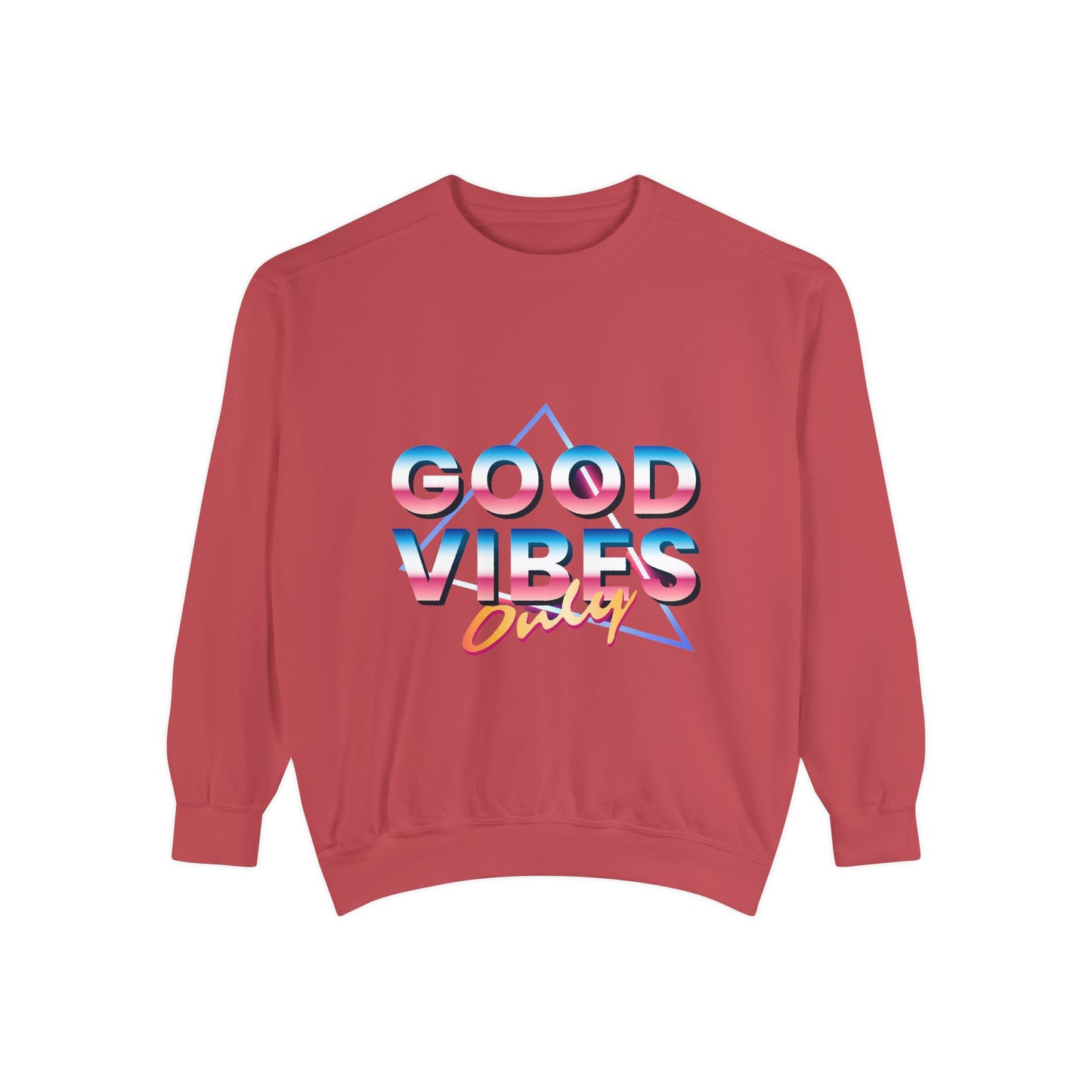Good Vibes Only Sweatshirt, Garment-Dyed Crewneck, Cozy Casual Wear, Perfect for Festivals, Birthdays, Gifts
