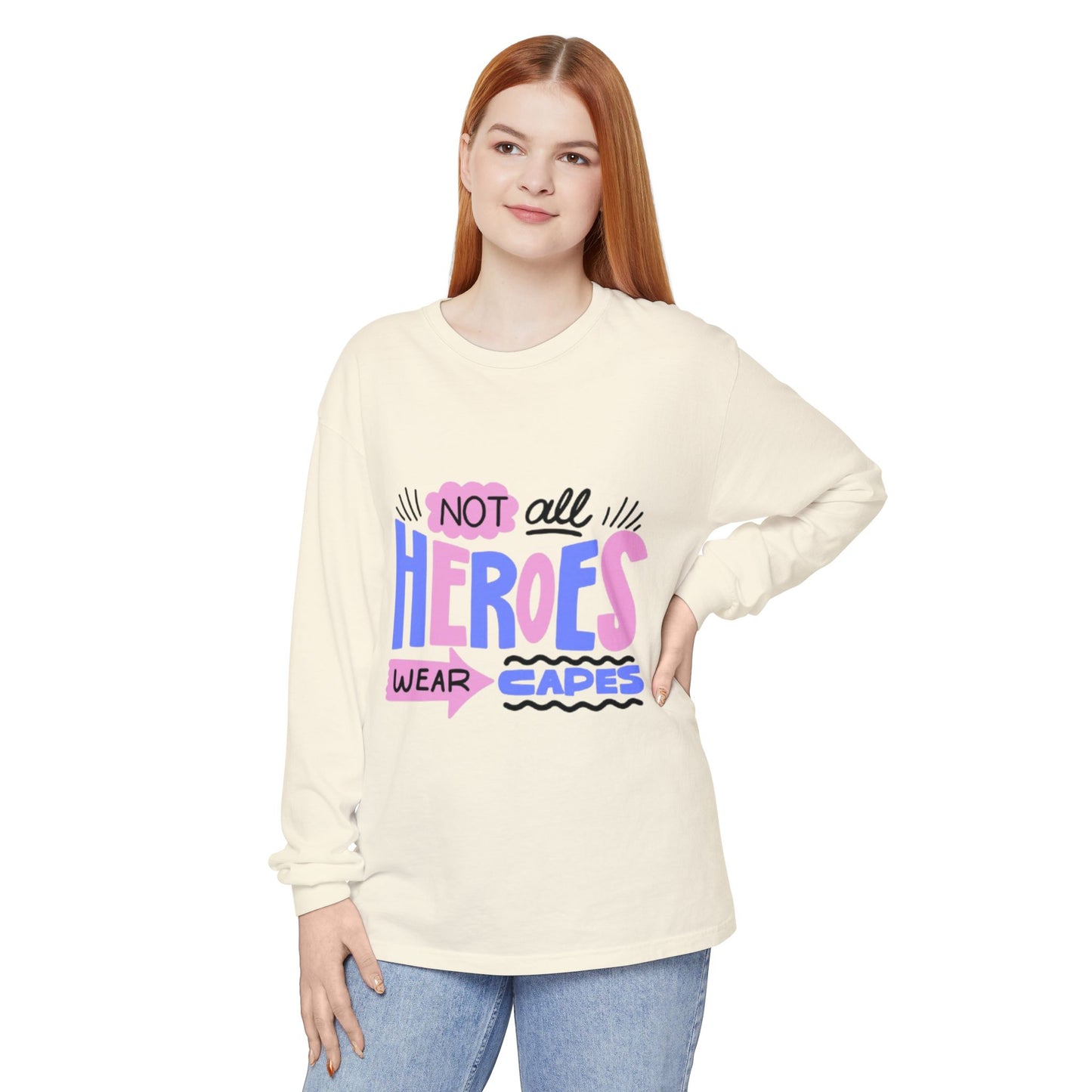 Long Sleeve T-Shirt - "Not All Heroes Wear Capes" | Gifts for Moms, Dads, Teachers, Nurses, Fun Casual Wear