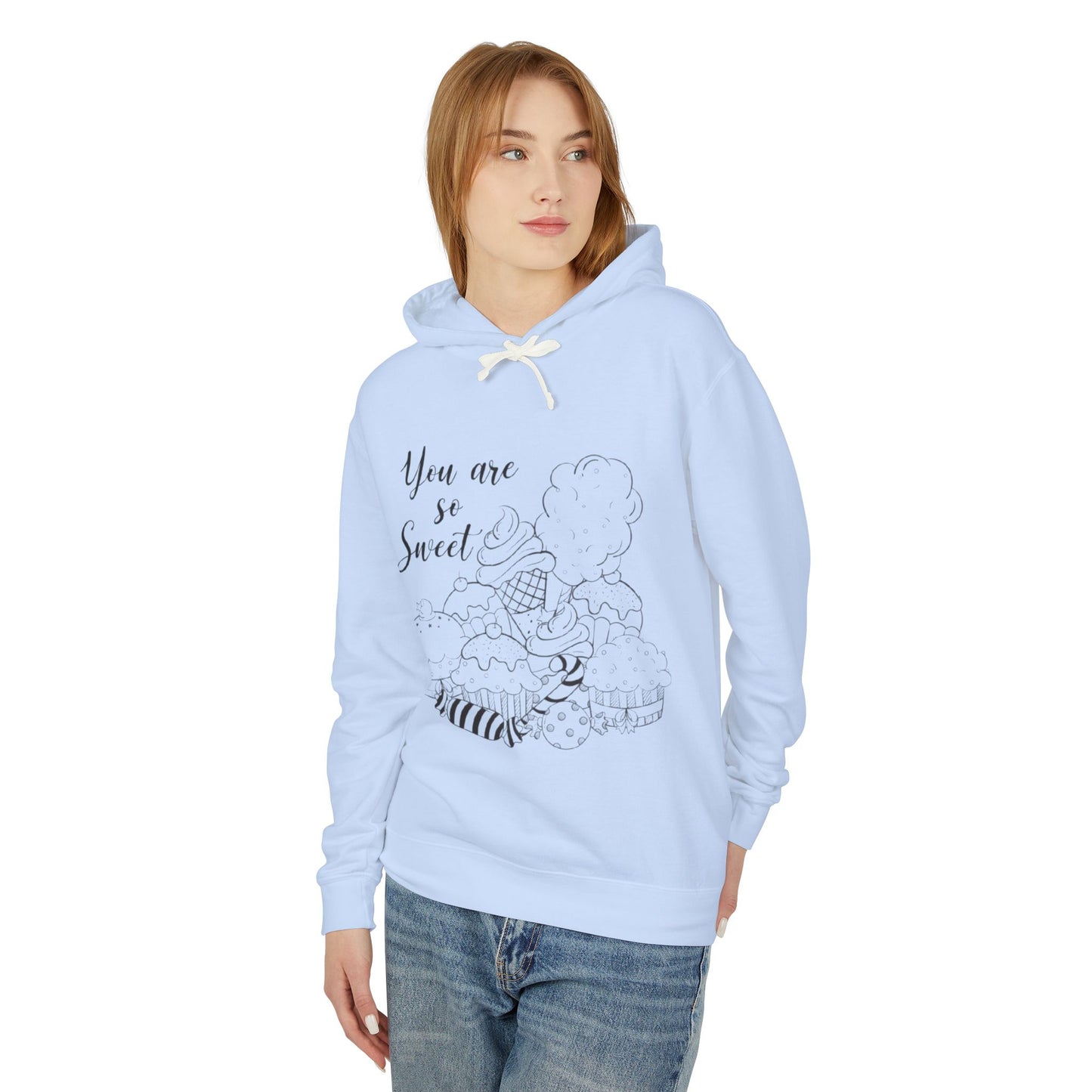 You Are So Sweet  Lightweight Hooded Sweatshirt, Cozy Gift, Cute Casual Wear, Sweet Treat Hoodie, Friendship Gift, Spring Fashion