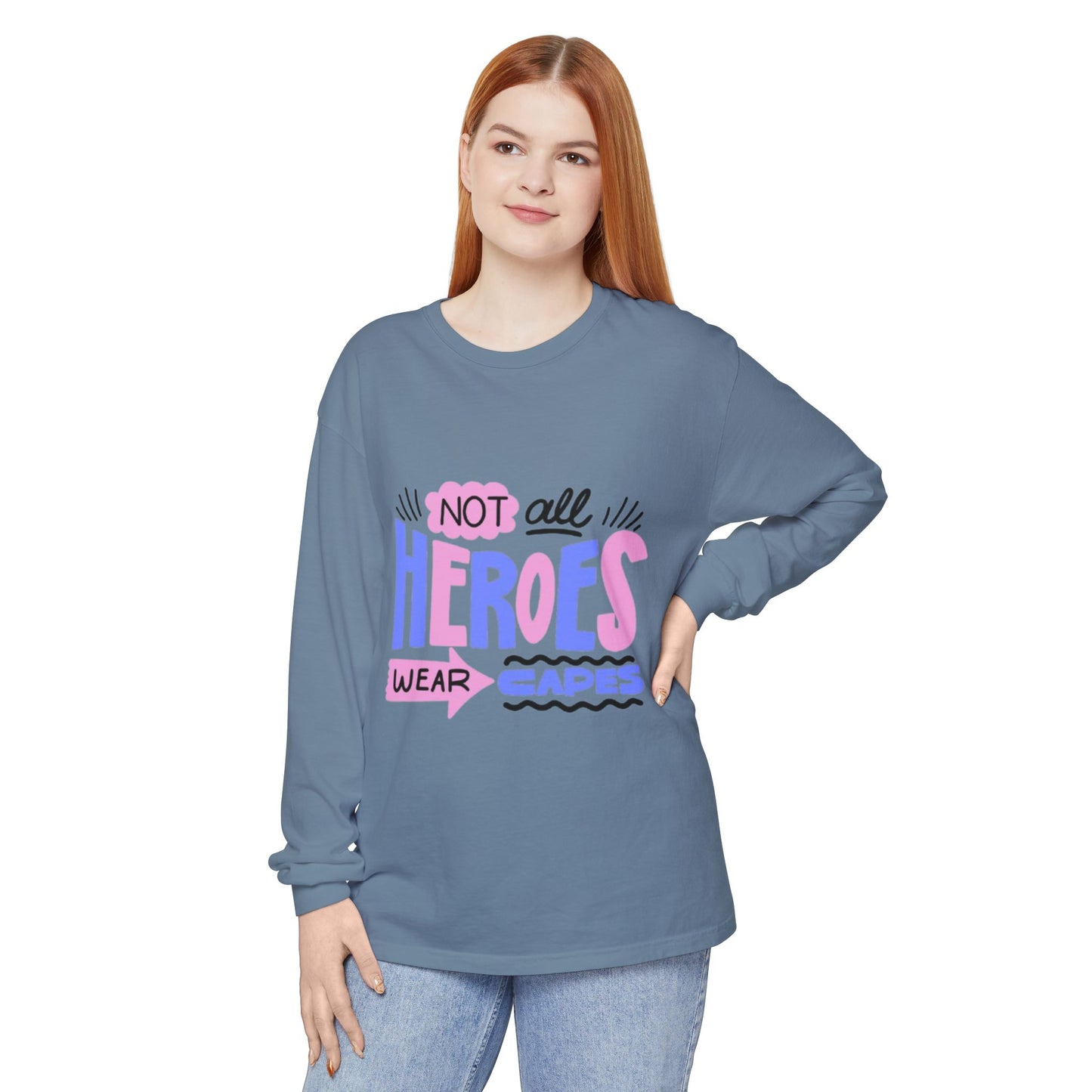 Long Sleeve T-Shirt - "Not All Heroes Wear Capes" | Gifts for Moms, Dads, Teachers, Nurses, Fun Casual Wear